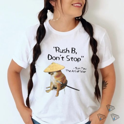 The Art Of War Meme Rush B Csgo Samurai Doge Shirt