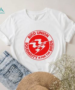 The Bird Union Solidarity is for t he Birds logo shirt