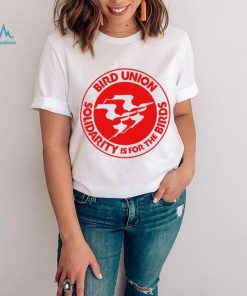 The Bird Union Solidarity is for t he Birds logo shirt