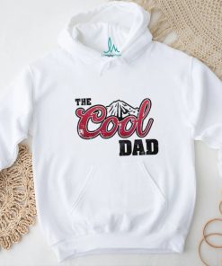 The Cool Dad Best Dad Ever Shirt