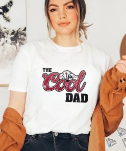 The Cool Dad Best Dad Ever Shirt