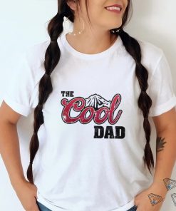 The Cool Dad Best Dad Ever Shirt