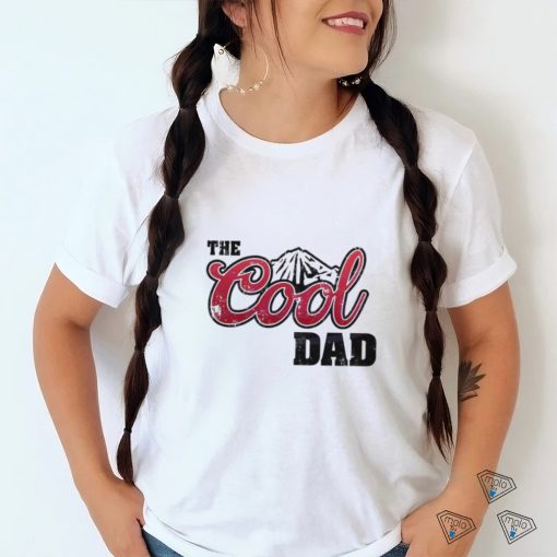 The Cool Dad Best Dad Ever Shirt