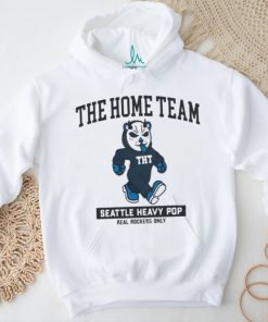 The Home Team Seattle Heavy Pop Real Rockers Only Shirt, hoodie, sweater, long sleeve and tank top The Home Team Seattle Heavy Pop Real Rockers Only Shirt