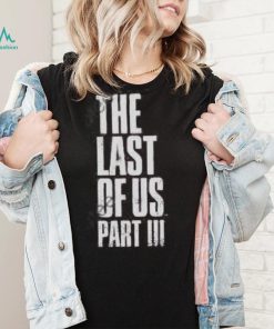 The Last Of Us Part Iii Hoodie shirt