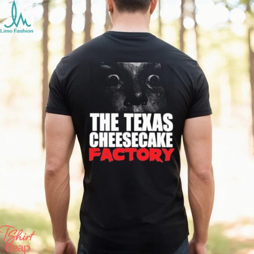 The Texas Cheesecake Factory Shirt