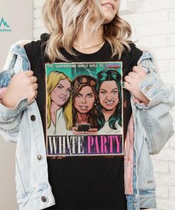 The Wardrobe Girls Will Be Furious White Party T Shirt