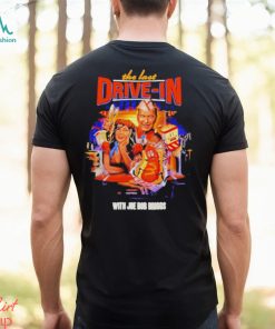 The drive in with Joe bob briggs shirt