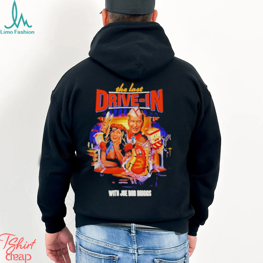 The drive in with Joe bob briggs shirt The drive in with Joe bob briggs shirt