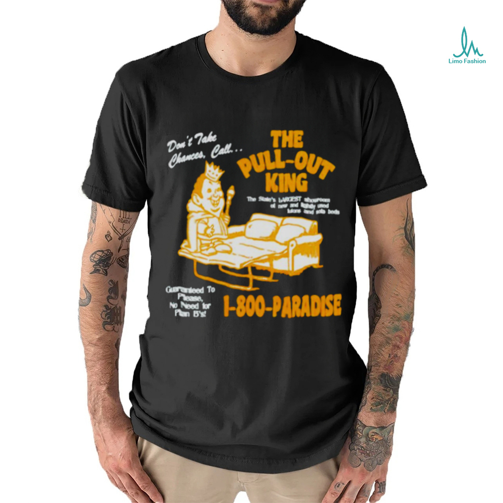 The pull out king shirt