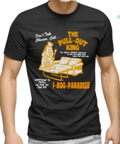 The pull out king shirt