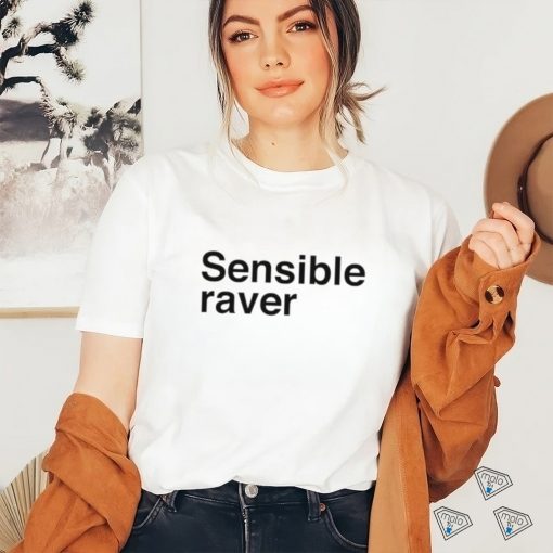 The sensible raver shirt