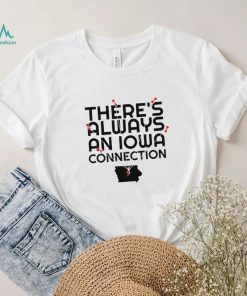 There’s always an Iowa Connection State 2023 shirt