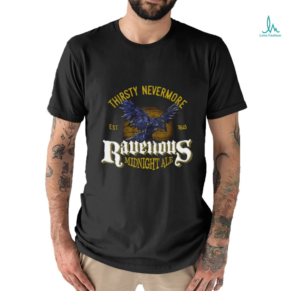 Thirsty Nevermore Ravenous Midnight Ale 1845 retro shirt Thirsty Nevermore Ravenous Midnight Ale 1845 retro shirt