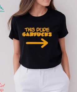 This Dude Garfucks Shirt