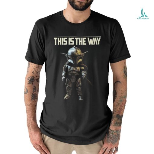 This Is The Way T Shirt