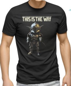 This Is The Way T Shirt