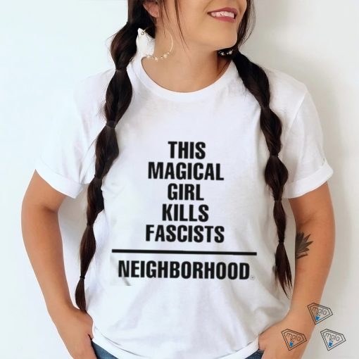 This Magical Girl Kills Fascists Neighborhood Shirt