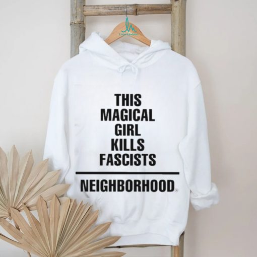 This Magical Girl Kills Fascists Neighborhood Shirt