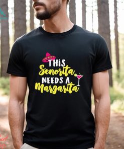 This Señorita Needs A Margarita Cinco De Mayo Shirt