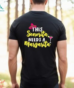 This Señorita Needs A Margarita Cinco De Mayo Shirt