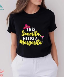 This Señorita Needs A Margarita Cinco De Mayo Shirt