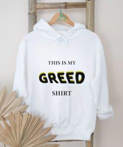 This is my Greed 2023 shirt
