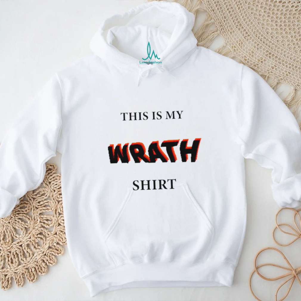 This is my Wrath 2023 shirt This is my Wrath 2023 shirt