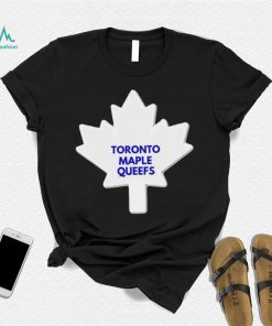 Toronto Maple Leafs Toronto Maple Queefs logo shirt