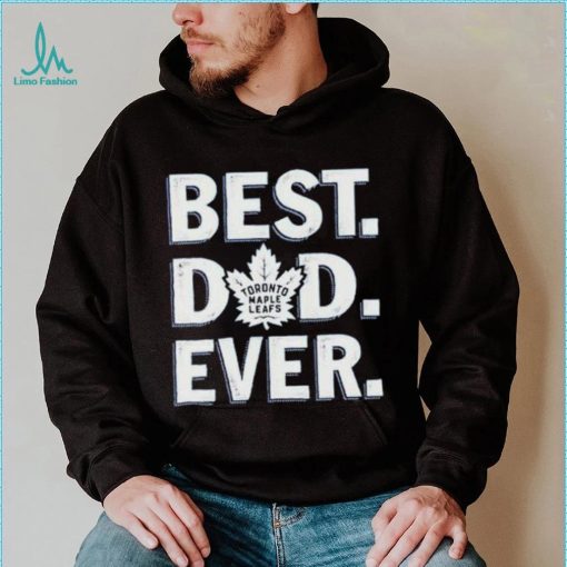 Toronto maple leafs Best dad ever shirt