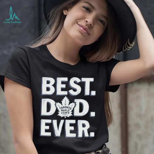 Toronto maple leafs Best dad ever shirt