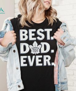 Toronto maple leafs Best dad ever shirt