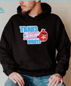 Trans Rights Are Human Rights Angry Bird Shirt