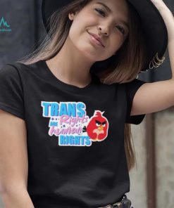 Trans Rights Are Human Rights Angry Bird Shirt