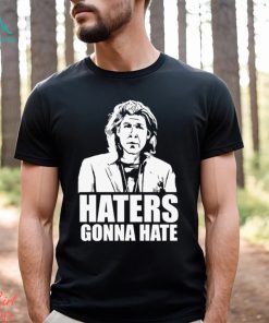 Trent Crimm Haters Gonna Hate Shirt