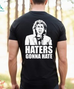 Trent Crimm Haters Gonna Hate Shirt