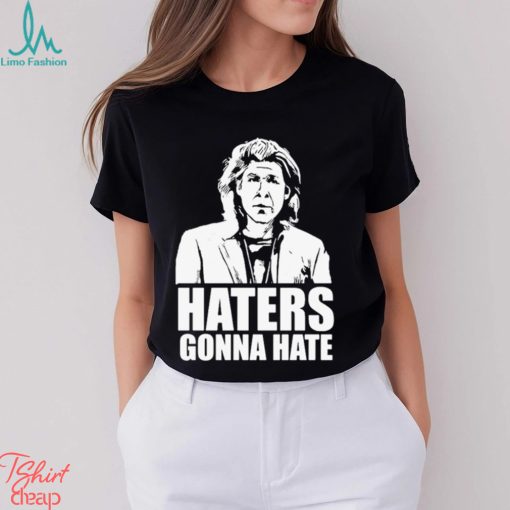 Trent Crimm Haters Gonna Hate Shirt