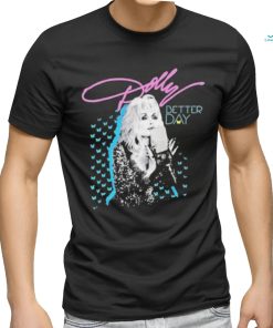 Trent Crimm Wearing Dolly Parton Better Day T Shirt