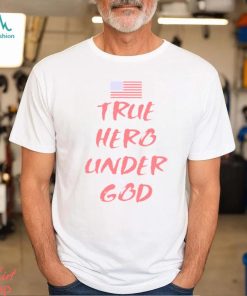 True Hero Under God Shirt