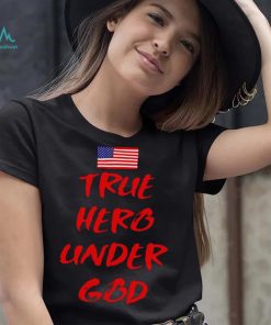 True Hero under God American flag shirt
