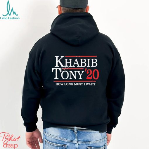 Ufc Khabib Tony’ 20 How Long Must I Wait Shirt