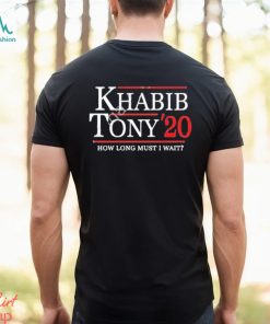 Ufc Khabib Tony’ 20 How Long Must I Wait Shirt