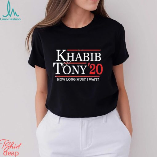 Ufc Khabib Tony’ 20 How Long Must I Wait Shirt