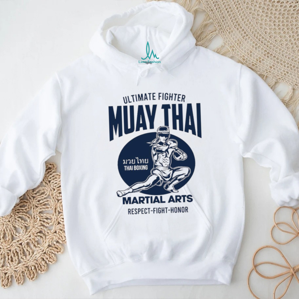 Ultimate Fighter Muay Thai Martial Arts respect fight honor logo shirt Ultimate Fighter Muay Thai Martial Arts respect fight honor logo shirt
