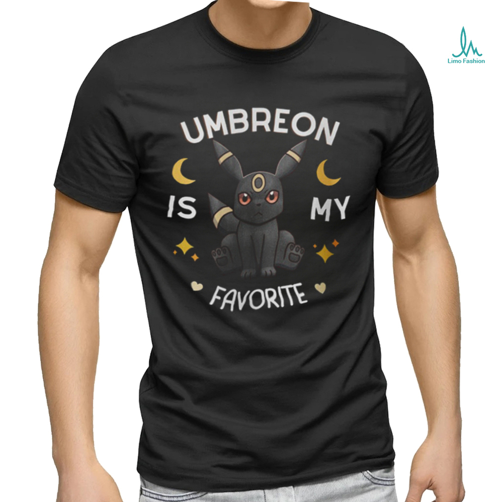 Umbreon favorite shirt Umbreon favorite shirt