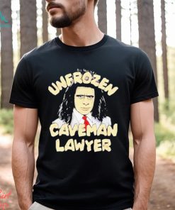 Unfrozen Caveman Lawyer Shirt