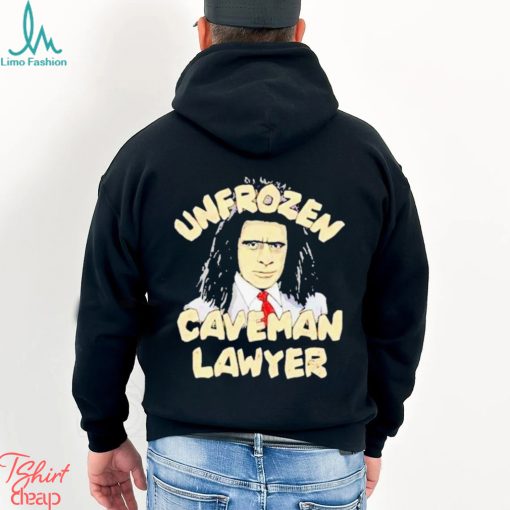 Unfrozen Caveman Lawyer Shirt