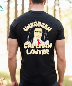 Unfrozen Caveman Lawyer Shirt