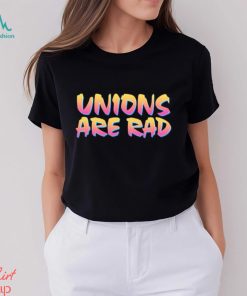 Unions Are Rad Shirt