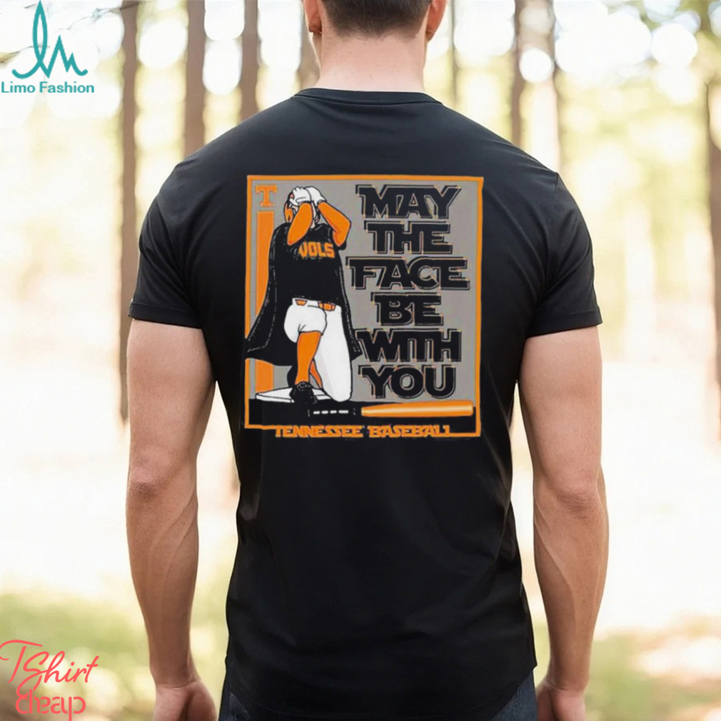 University Of Tennessee Baseball May The Face Be With You Shirt University Of Tennessee Baseball May The Face Be With You Shirt
